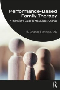 Performance-Based Family Therapy - A Therapist's Guide to Measurable Change By H. Charles Fishman cover image